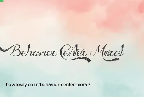 Behavior Center Moral