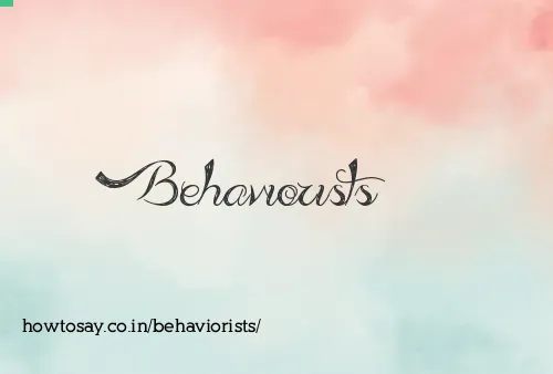 Behaviorists