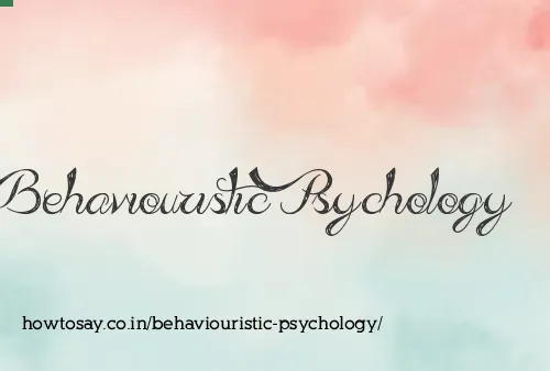 Behaviouristic Psychology