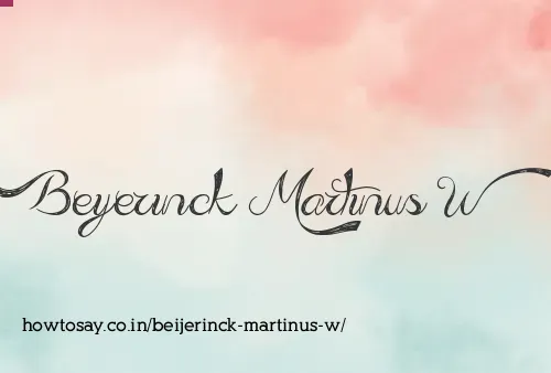 Beijerinck Martinus W