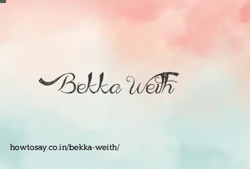 Bekka Weith