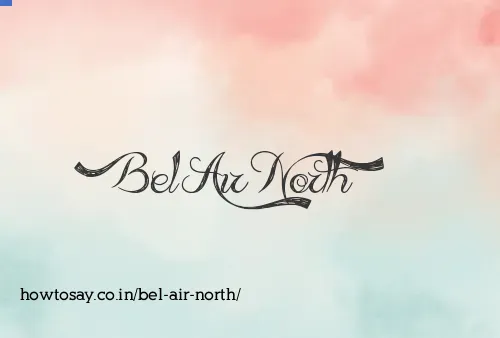 Bel Air North