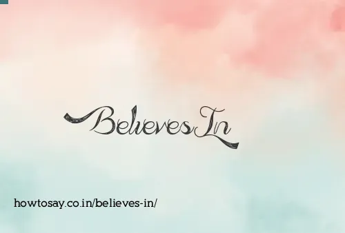 Believes In