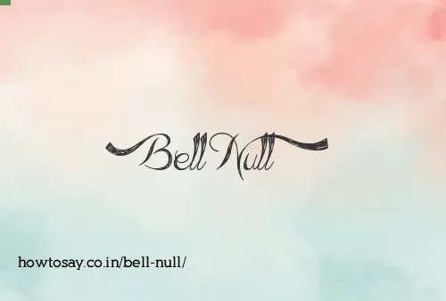 Bell Null