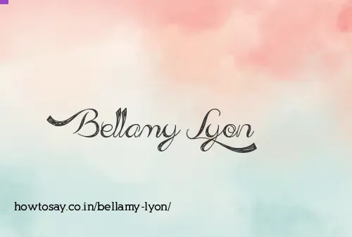 Bellamy Lyon