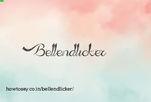 Bellendlicker