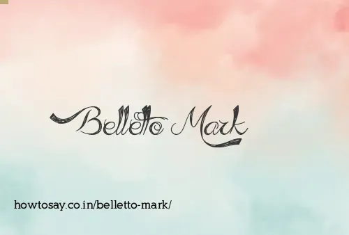 Belletto Mark