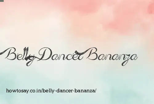 Belly Dancer Bananza