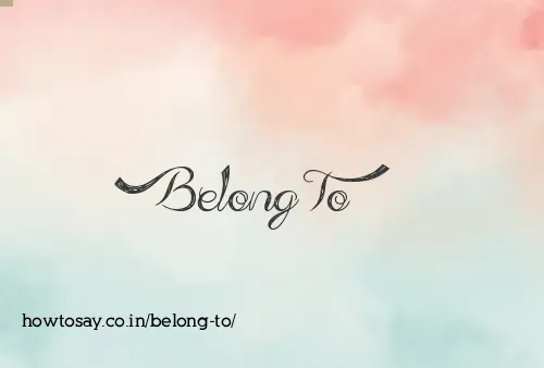 Belong To