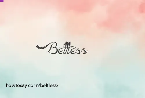 Beltless