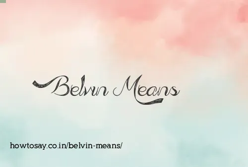 Belvin Means