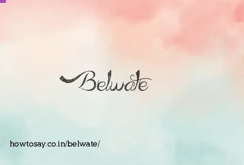 Belwate