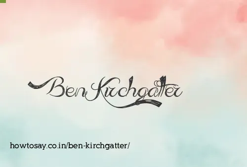Ben Kirchgatter