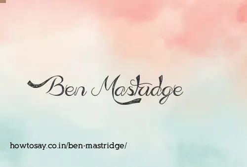 Ben Mastridge