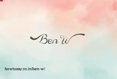 Ben W