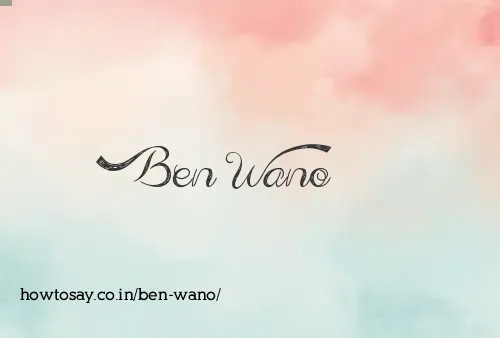 Ben Wano