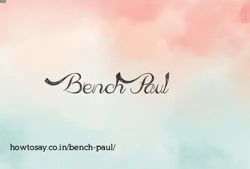 Bench Paul
