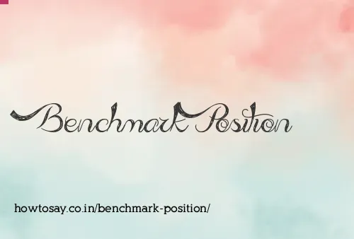 Benchmark Position
