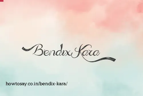 Bendix Kara