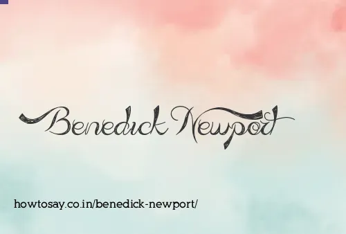 Benedick Newport