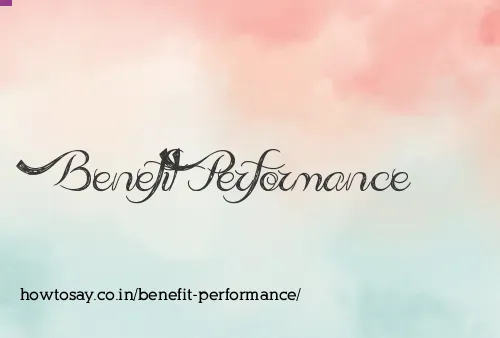 Benefit Performance