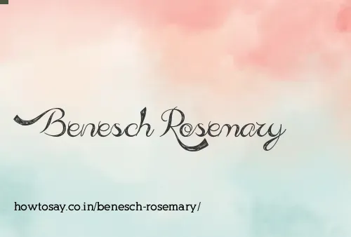 Benesch Rosemary
