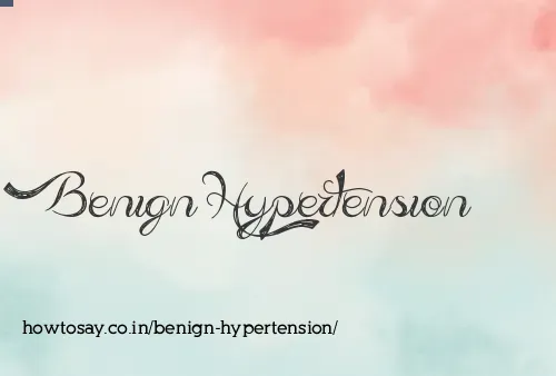 Benign Hypertension