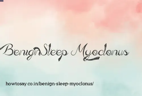Benign Sleep Myoclonus