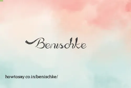 Benischke