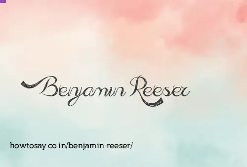 Benjamin Reeser