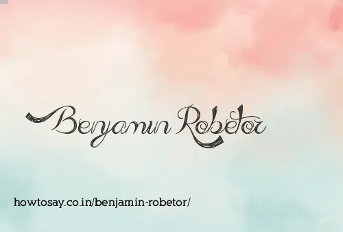 Benjamin Robetor