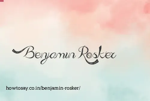 Benjamin Rosker
