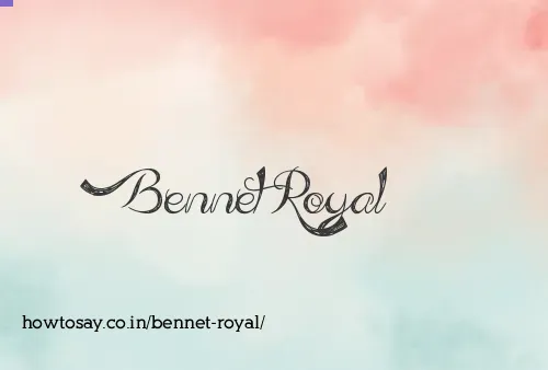 Bennet Royal