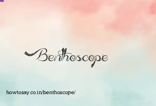 Benthoscope