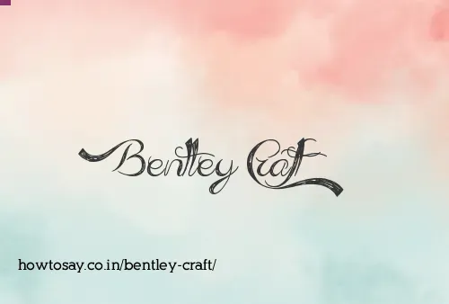 Bentley Craft