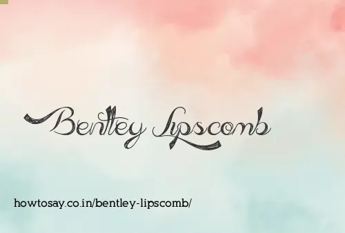 Bentley Lipscomb