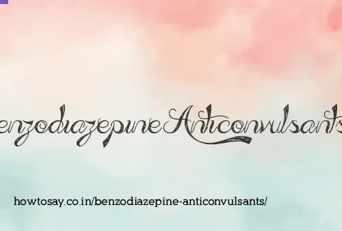 Benzodiazepine Anticonvulsants