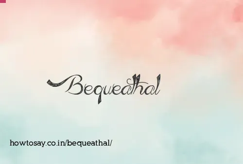 Bequeathal