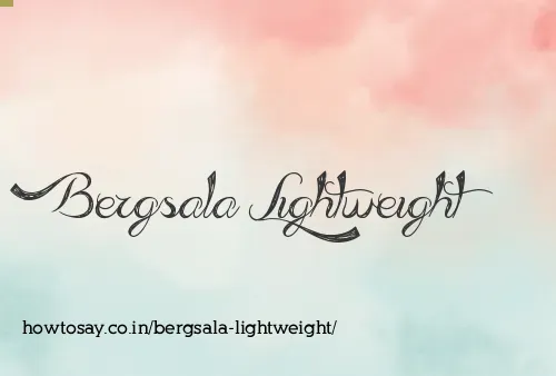 Bergsala Lightweight