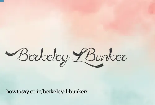 Berkeley L Bunker