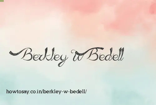 Berkley W Bedell