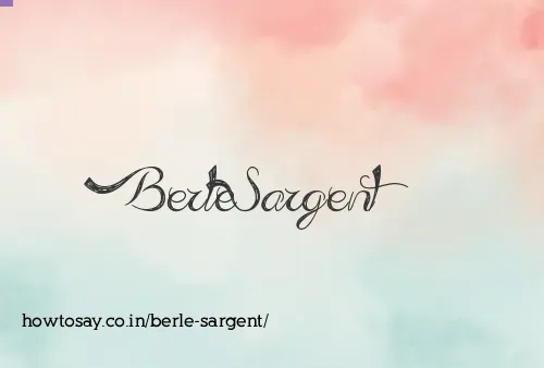 Berle Sargent