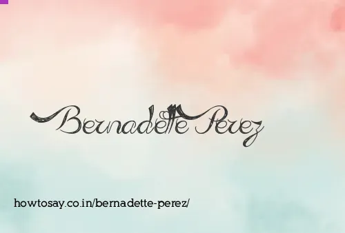 Bernadette Perez
