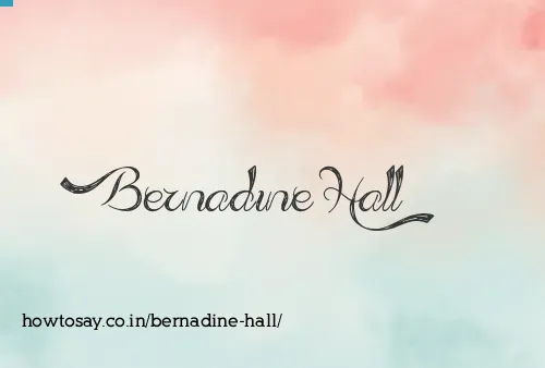 Bernadine Hall