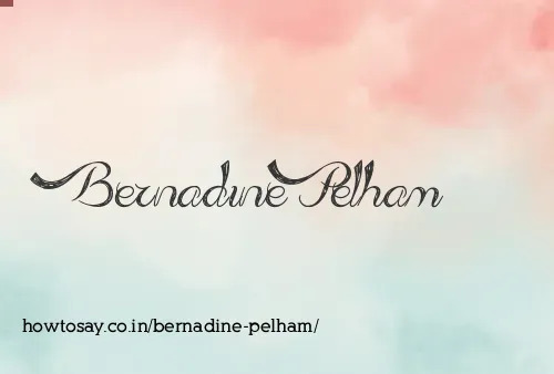 Bernadine Pelham