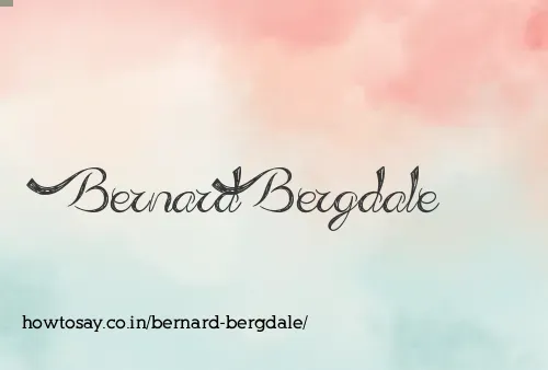 Bernard Bergdale