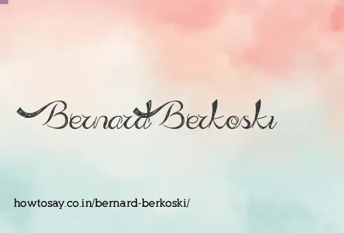 Bernard Berkoski