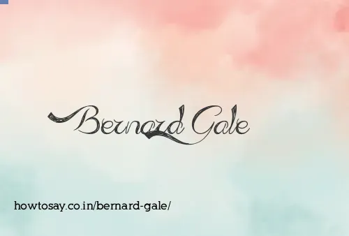 Bernard Gale
