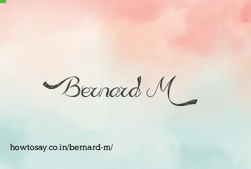 Bernard M
