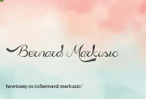 Bernard Markusic
